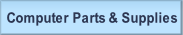 Computer Parts & Supplies.